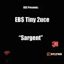Sargent - Single by EBS Tiny 2uce album reviews, ratings, credits