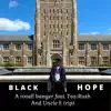 Black Hope (feat. Tea-Rush & Uncle E) - Single album lyrics, reviews, download