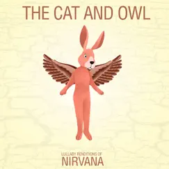 Lullaby Renditions of Nirvana by The Cat and Owl album reviews, ratings, credits