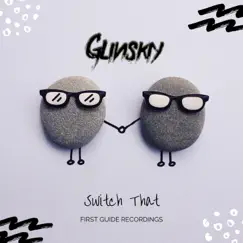 Switch That - Single by Glinskiy album reviews, ratings, credits