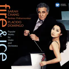 Fire & Ice: Popular Works for Violin and Orchestra by Plácido Domingo, Berlin Philharmonic & Sarah Chang album reviews, ratings, credits