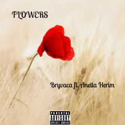 Flowers (feat. Anella Herim) - Single by Bryvaca album reviews, ratings, credits