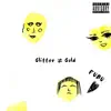 Glitter Ain't Gold - EP album lyrics, reviews, download