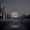 Empty Planet - Single album lyrics, reviews, download