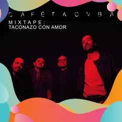 Mixtape: Taconazo Con Amor by Café Tacvba album reviews, ratings, credits