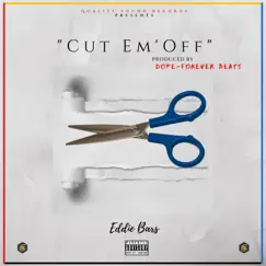 Cut Em' Off - Single by Eddie Bars album reviews, ratings, credits