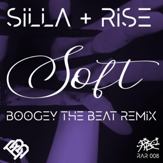 Soft (Boogey the Beat Remix) - Single by Silla and Rise album reviews, ratings, credits