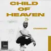 Child of Heaven - Single album lyrics, reviews, download