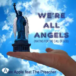 We’re All Angels ( Waiting for the Call of God ) - Single by Alex Apple album reviews, ratings, credits