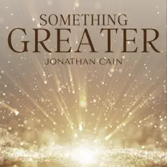 Something Greater - Single by Jonathan Cain album reviews, ratings, credits