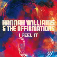 I Feel It - Single by Hannah Williams & The Affirmations album reviews, ratings, credits