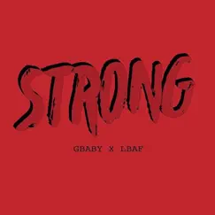 Strong (feat. G Baby) - Single by Lbaf album reviews, ratings, credits