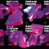 Dream House (Deluxe) album lyrics, reviews, download