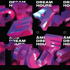 Dream House (Deluxe) by Âme album reviews, ratings, credits
