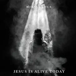Jesus Is Alive Today Song Lyrics