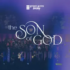 The Son of God (Live) - Single by Green Acres Worship album reviews, ratings, credits