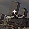 Bout Dat (Instrumental) - Single album lyrics, reviews, download