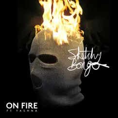 On Fire (feat. Yashna) - Single by Sketchy Bongo album reviews, ratings, credits