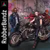 RubberBandz (feat. Luke Bar$, Connis & Donald Grunge) - Single album lyrics, reviews, download