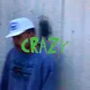 Crazy (feat. The Adoni) - Single album lyrics, reviews, download