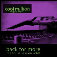 Back for More (The House Session) [feat. Eugene Wilde] by Cool Million album reviews, ratings, credits