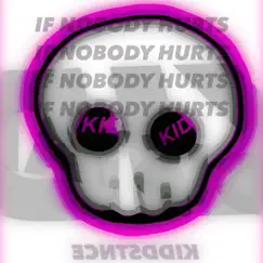 If Nobody Hurts - Single by Kid Distance album reviews, ratings, credits