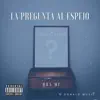 La Pregunta Al Espejo - Single album lyrics, reviews, download