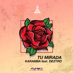 Tu Mirada (feat. Deztro) - Single by Karamba album reviews, ratings, credits
