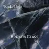 Broken Glass - Single album lyrics, reviews, download