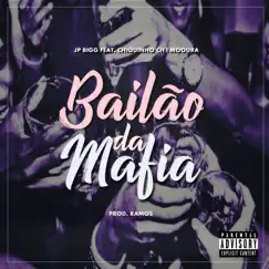 Bailão da Máfia (feat. Chiquinho Ch & Mooura) - Single by JP Bigg album reviews, ratings, credits