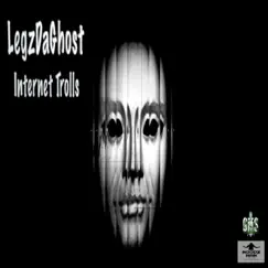 Internet Trolls - Single by LegzDaGhost album reviews, ratings, credits