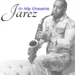 In My Dreams - Single by Jarez album reviews, ratings, credits
