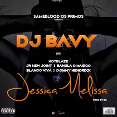 Jessica Melissa (feat. Sameblood Os Primos) - Single by Dj Bavy album reviews, ratings, credits