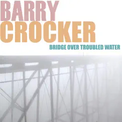 Bridge Over Troubled Water - Single by Barry Crocker album reviews, ratings, credits