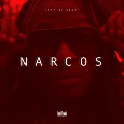 Narcos - Single by Itty Da Great album reviews, ratings, credits