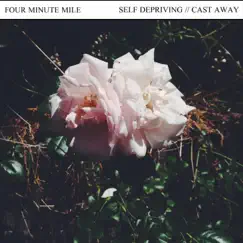 Self Depriving // Cast Away - EP by Four Minute Mile album reviews, ratings, credits