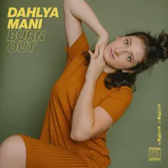 Burn Out - Single by Dahlya Mani album reviews, ratings, credits