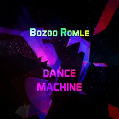 Dance Machine by Bozoo Romle album reviews, ratings, credits
