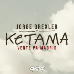 Vente Pa' Madrid (feat. Jorge Drexler) - Single by Ketama album reviews, ratings, credits