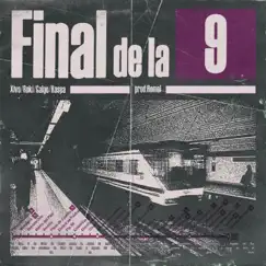 Final de la 9 (feat. Raspa, Xivo, Roki & Galgo) - Single by Arakem & Romel album reviews, ratings, credits