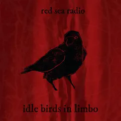 Idle Birds in Limbo by Red Sea Radio album reviews, ratings, credits