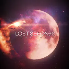 Dreams - Single by Lost Seconds album reviews, ratings, credits