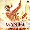 Manjhi - The Mountain Man (Original Motion Picture Soundtrack) - Single album lyrics, reviews, download