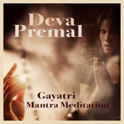 Gayatri Mantra Meditation (108 Cycles) - EP by Deva Premal album reviews, ratings, credits