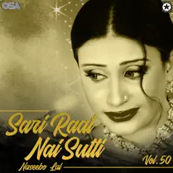 Sari Raat Nai Sutti, Vol. 50 by Naseebo Lal album reviews, ratings, credits