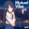 Mutual Vibe (feat. Cxrd) - Single album lyrics, reviews, download