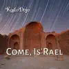 Come, Is'Rael - Single album lyrics, reviews, download