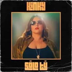 Sólo Tú - Single by Kinky album reviews, ratings, credits
