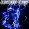 Jesus Clap Remix (feat. Brotha Dre) - Single album lyrics, reviews, download