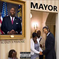 Mayor (feat. Poochie) - Single by SG Eazy album reviews, ratings, credits